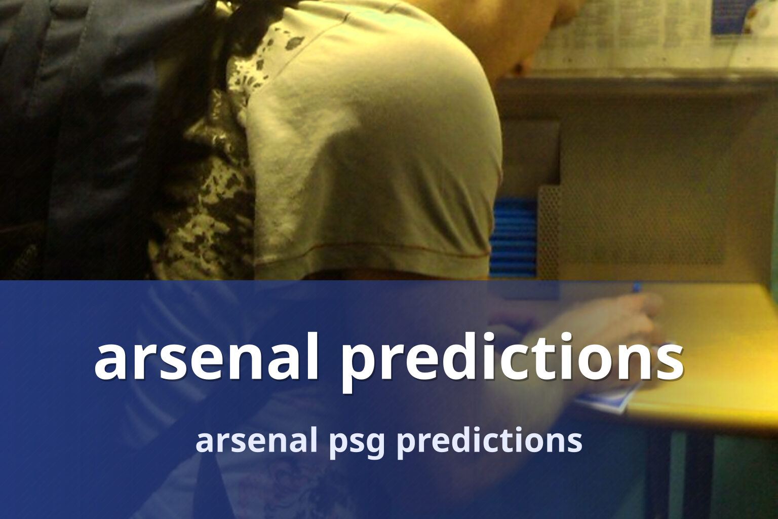 arsenal predictions arsenal psg predictions