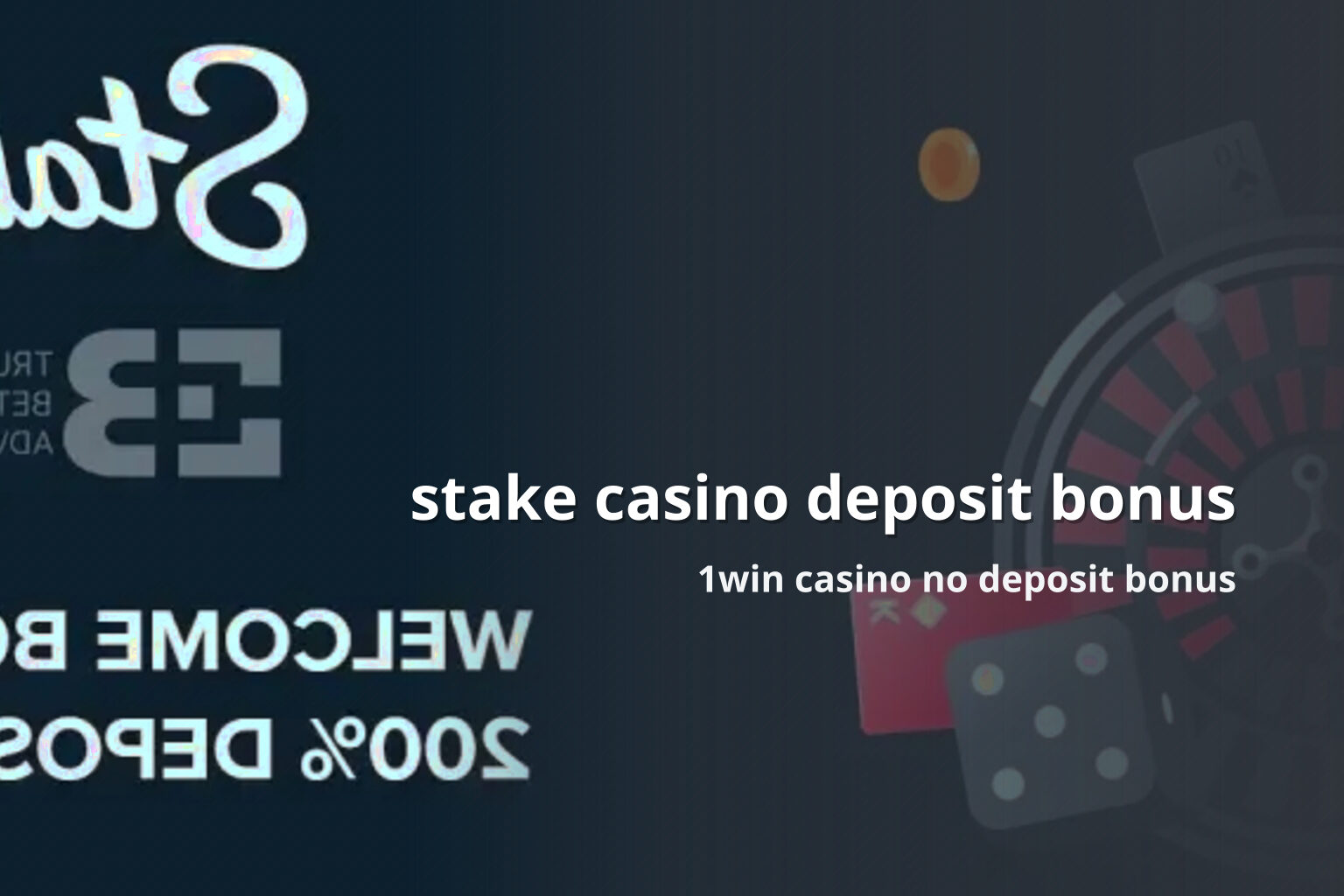 stake casino deposit bonus 1win casino no deposit bonus