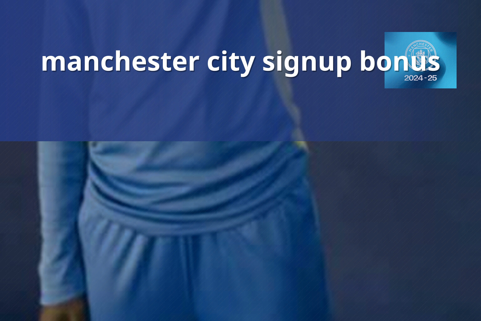 manchester city signup bonus - sportsbook
