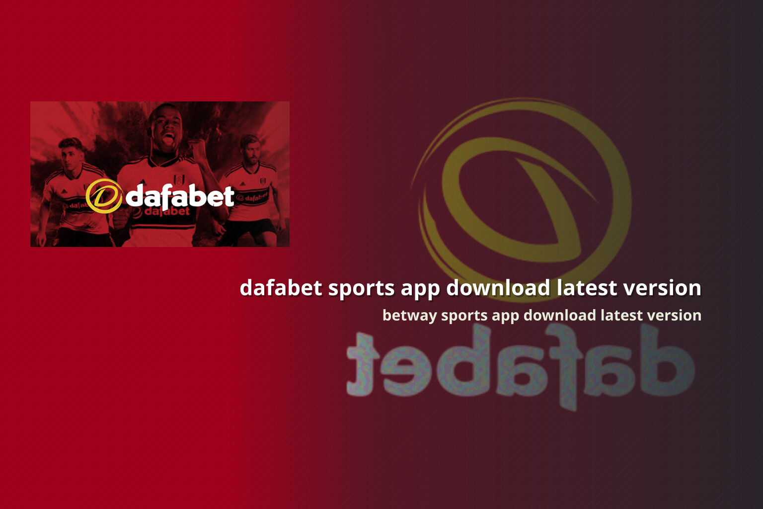dafabet sports app download latest version betway sports app download latest version