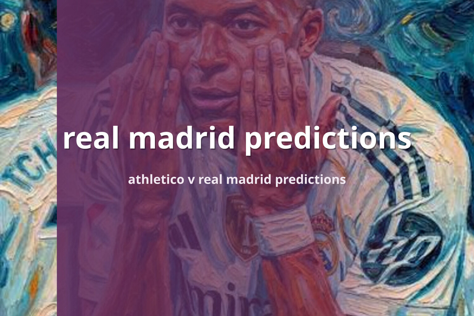 real madrid predictions athletico v real madrid predictions