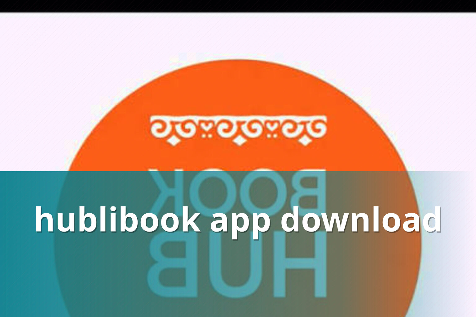 hublibook app download - gaming_brand