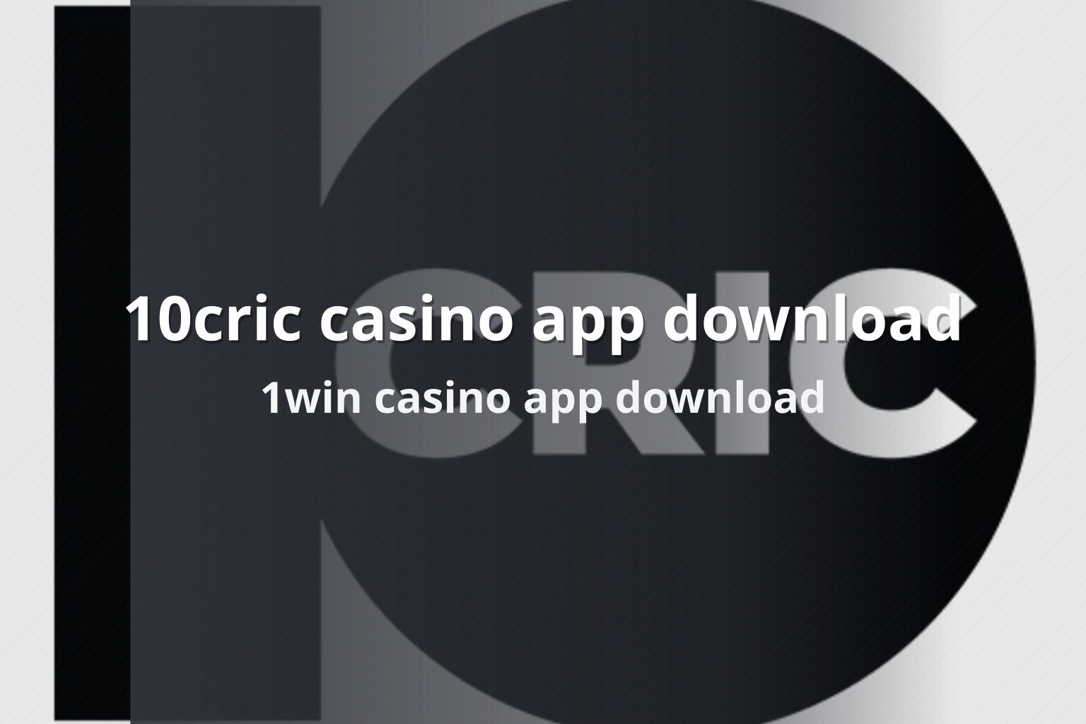 10cric casino app download 1win casino app download