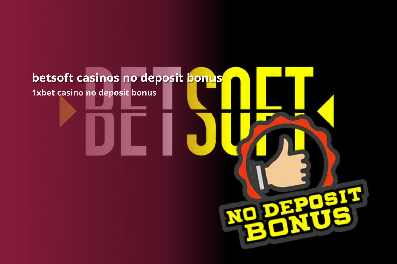 betsoft casinos no deposit bonus 1xbet casino no deposit bonus