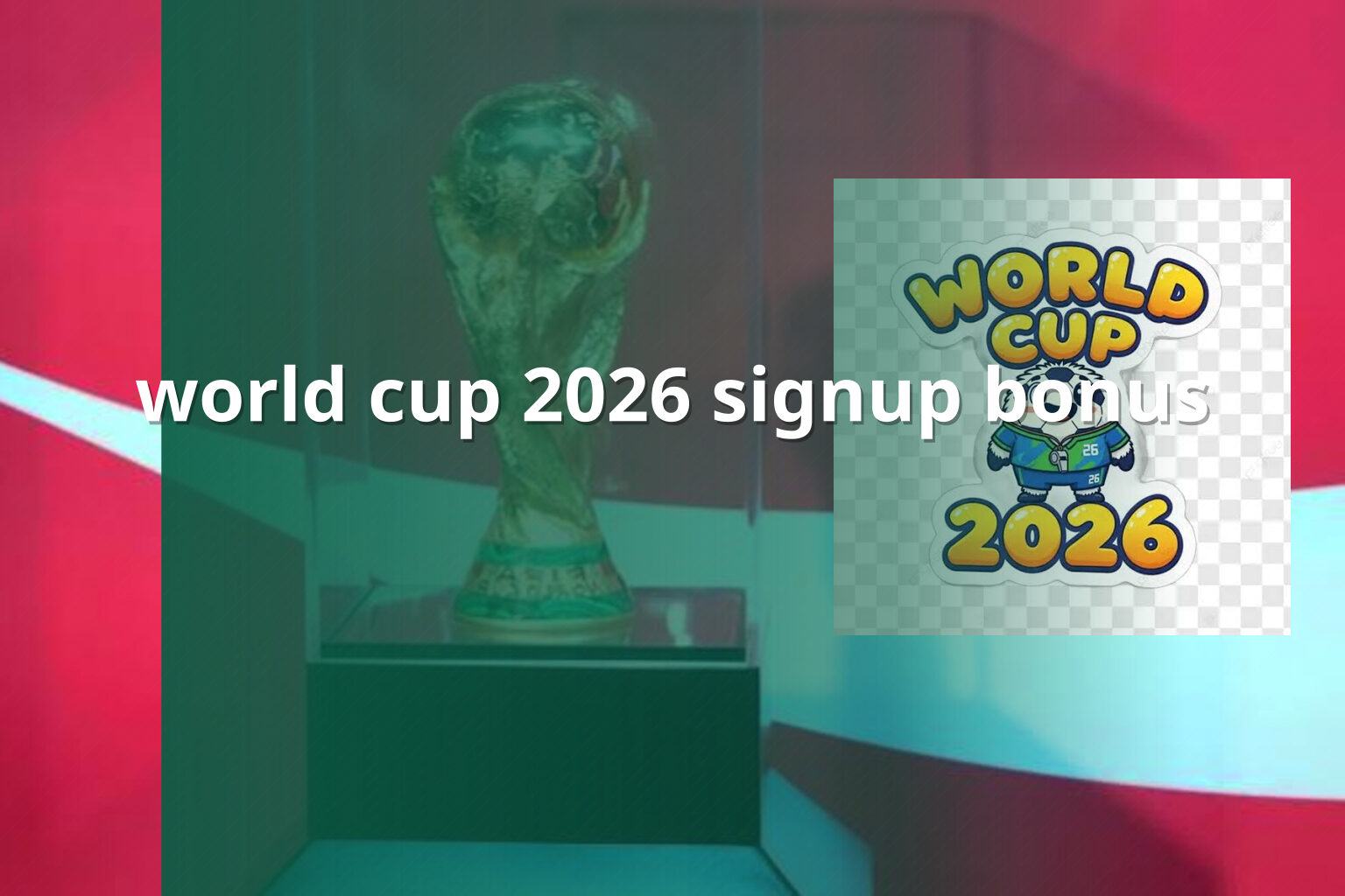 world cup 2026 signup bonus - cricket_betting
