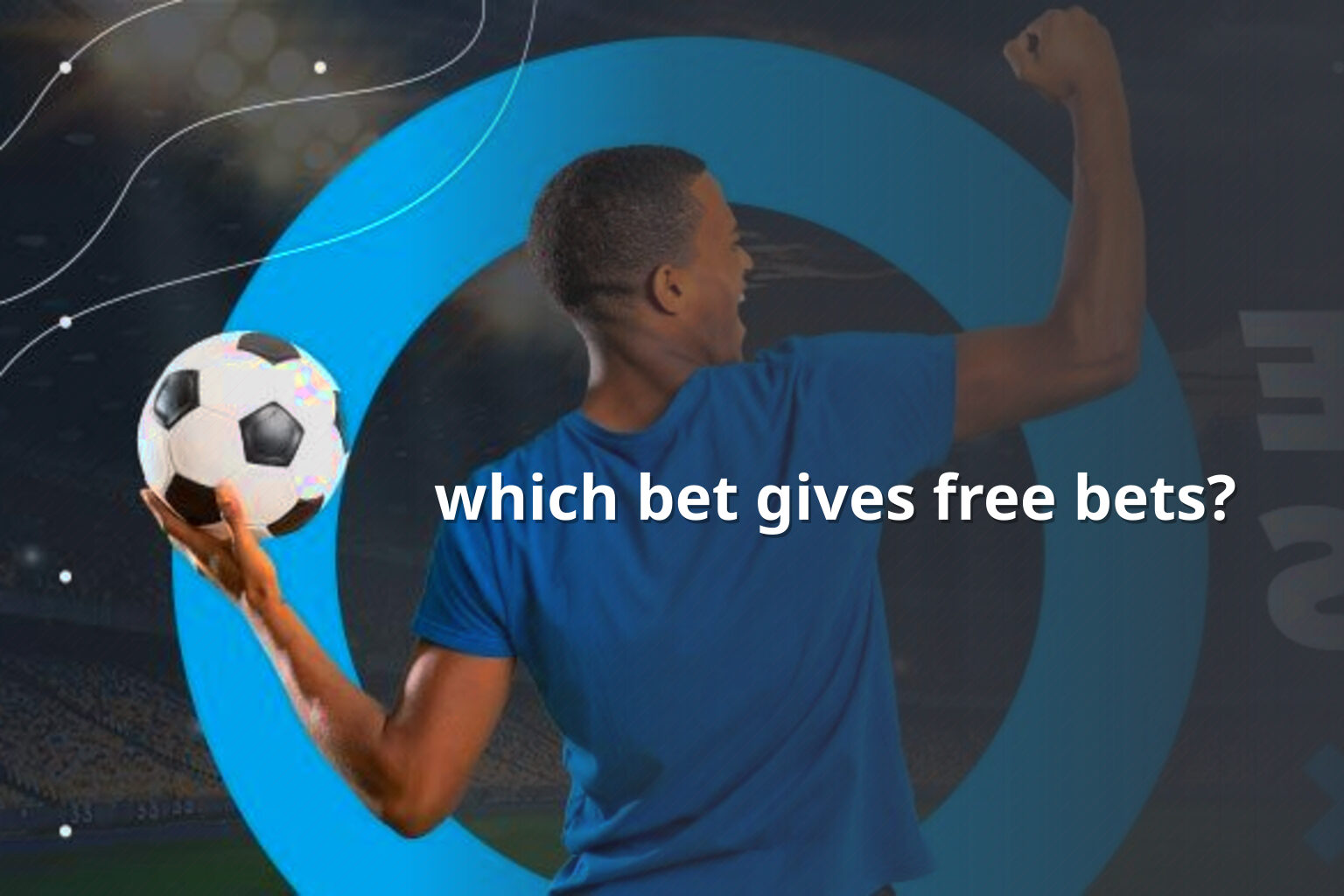 which bet gives free bets? - payment_and_bonus