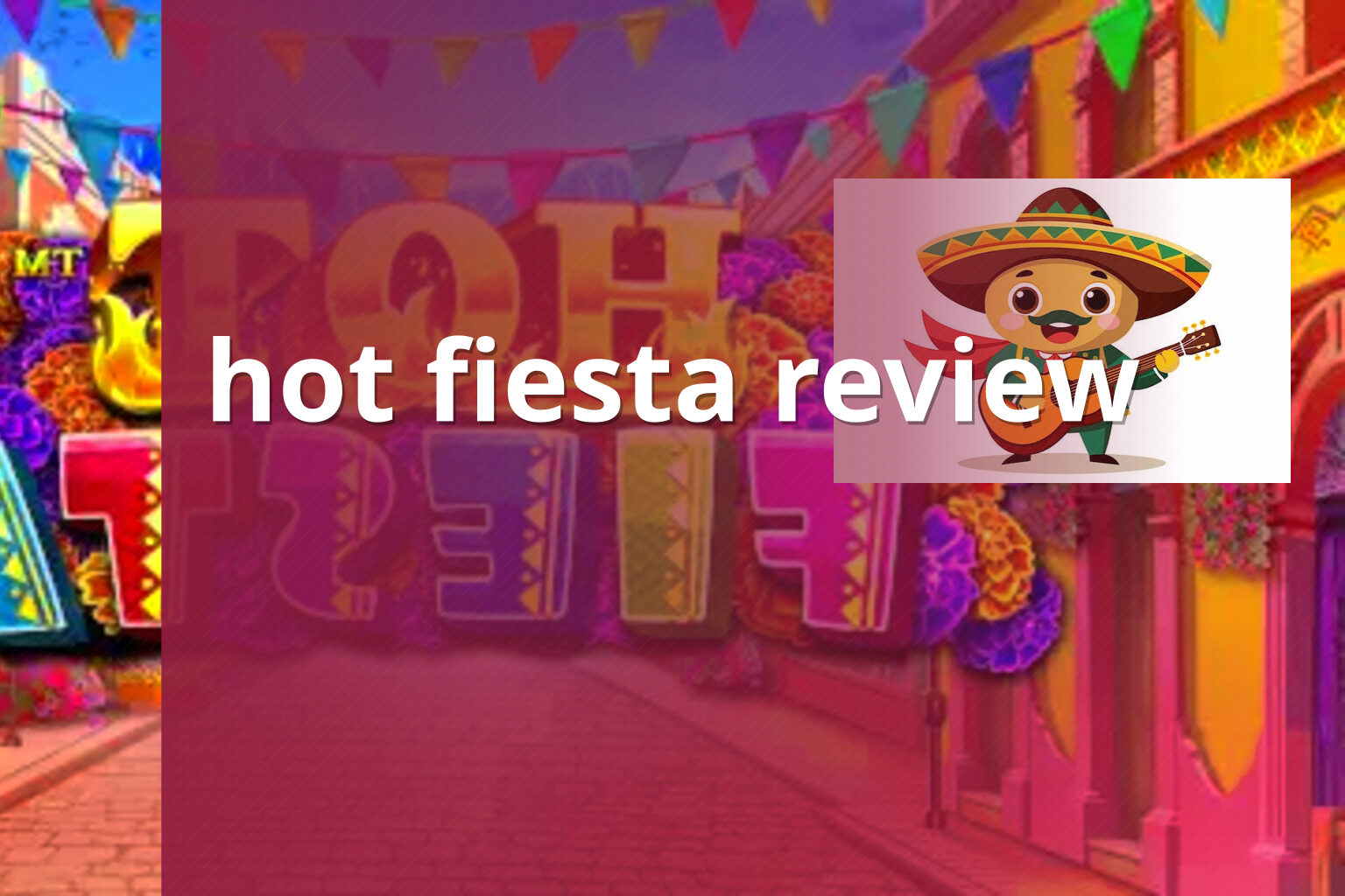 hot fiesta review - slots