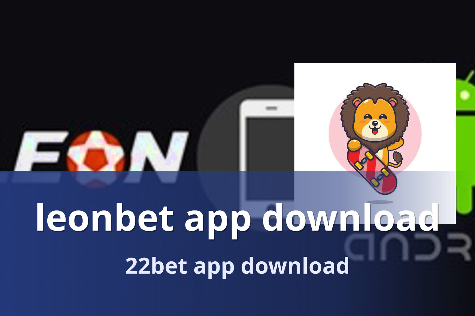 leonbet app download 22bet app download
