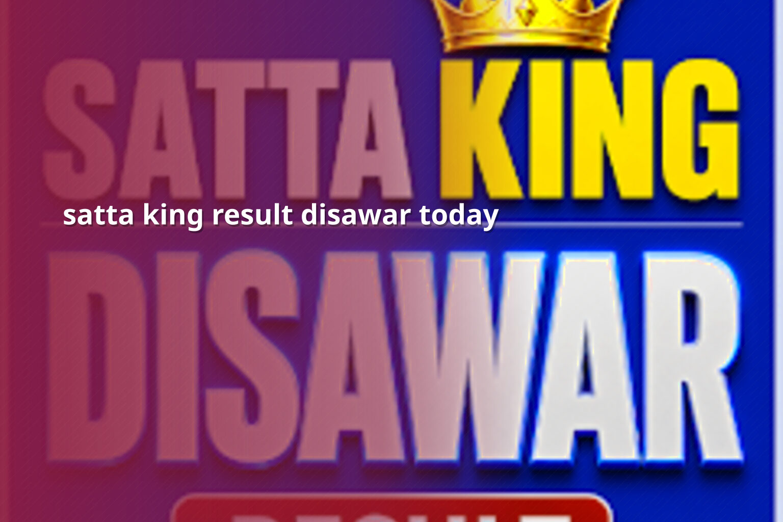 satta king result disawar today - matka_satta