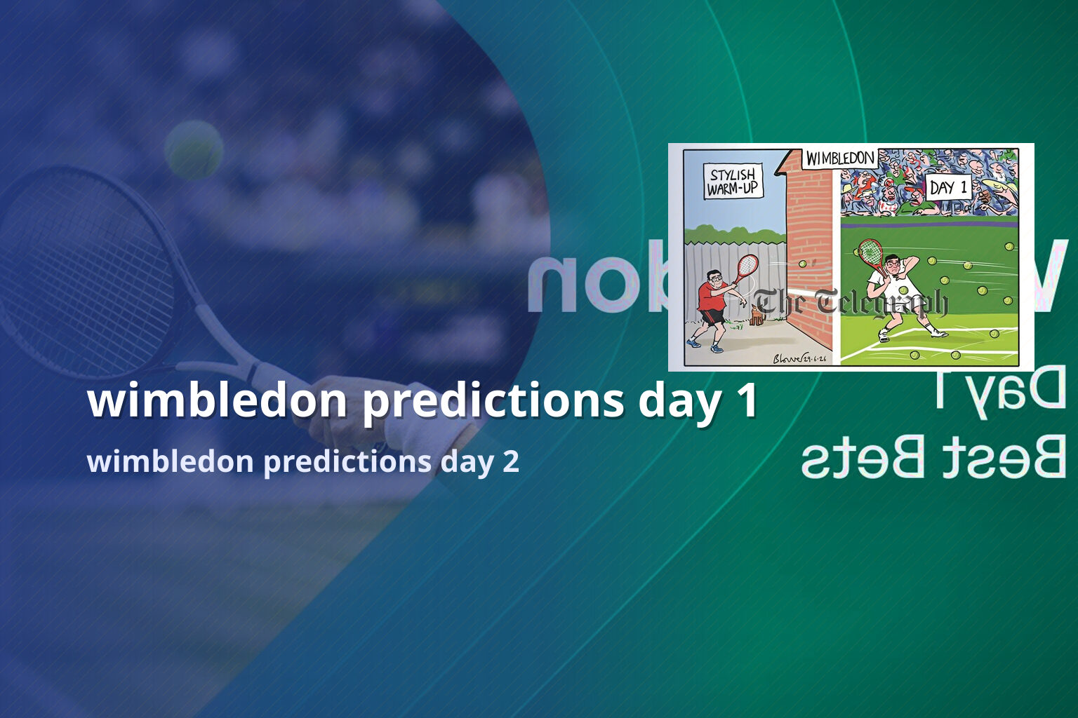 wimbledon predictions day 1 wimbledon predictions day 2