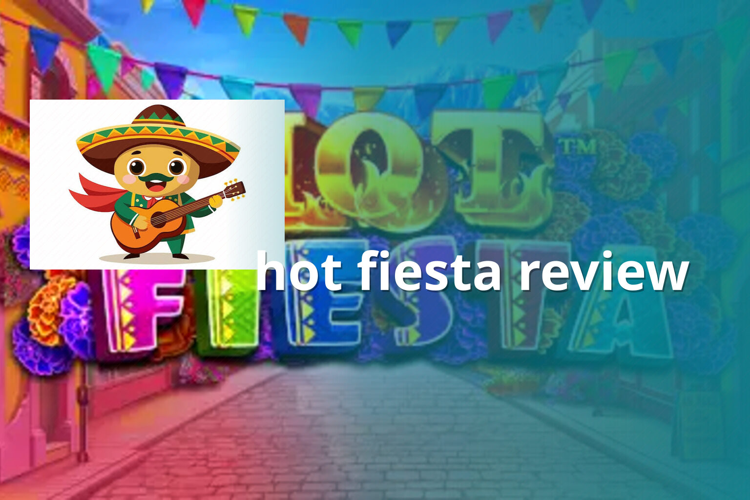hot fiesta review - slots
