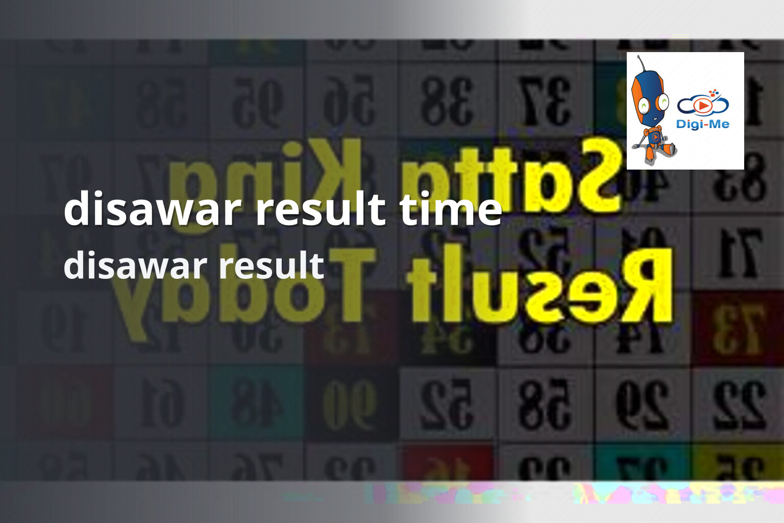 disawar result time disawar result