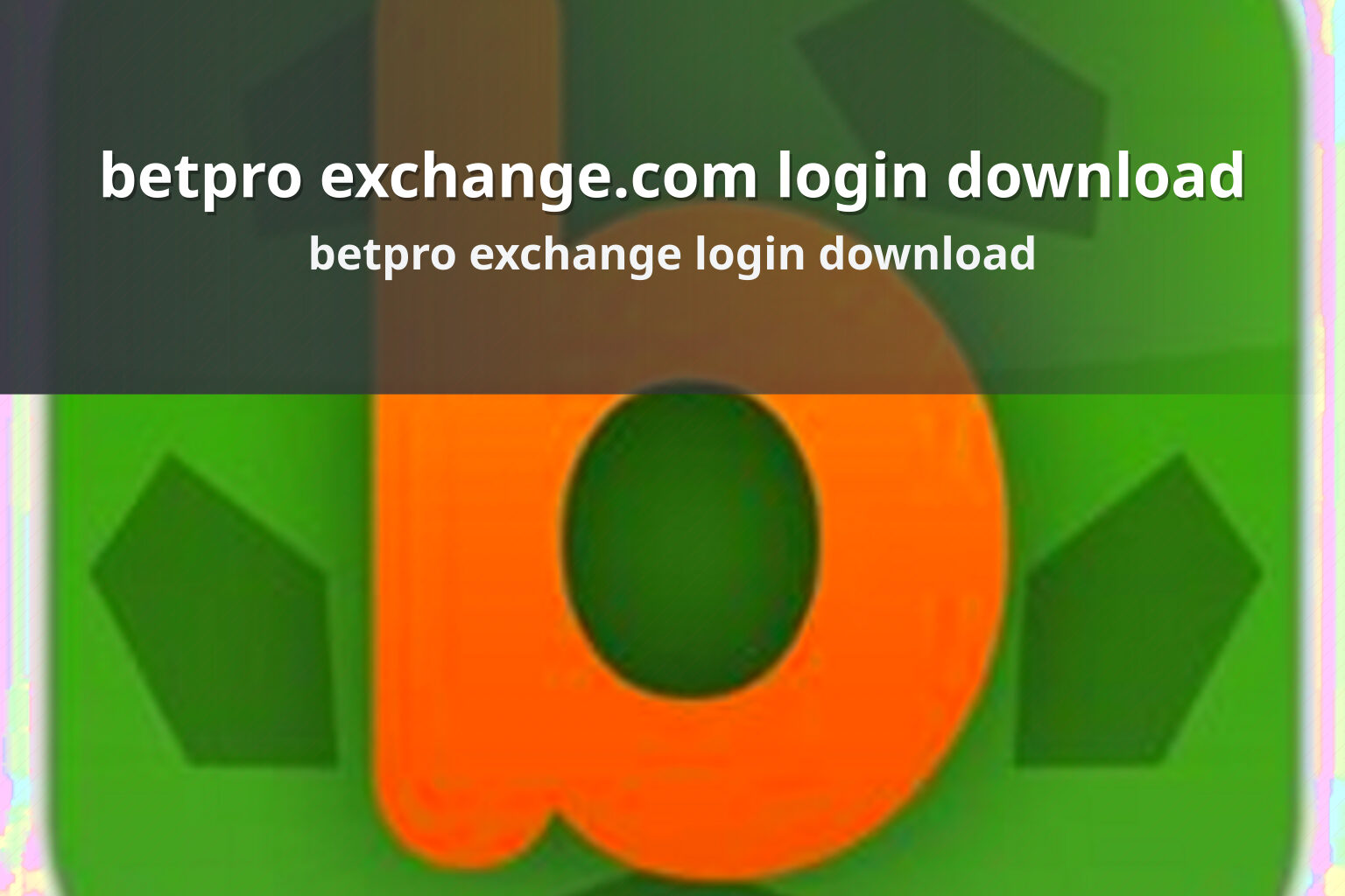 betpro exchange.com login download betpro exchange login download