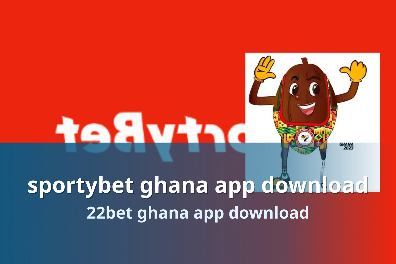 sportybet ghana app download 22bet ghana app download