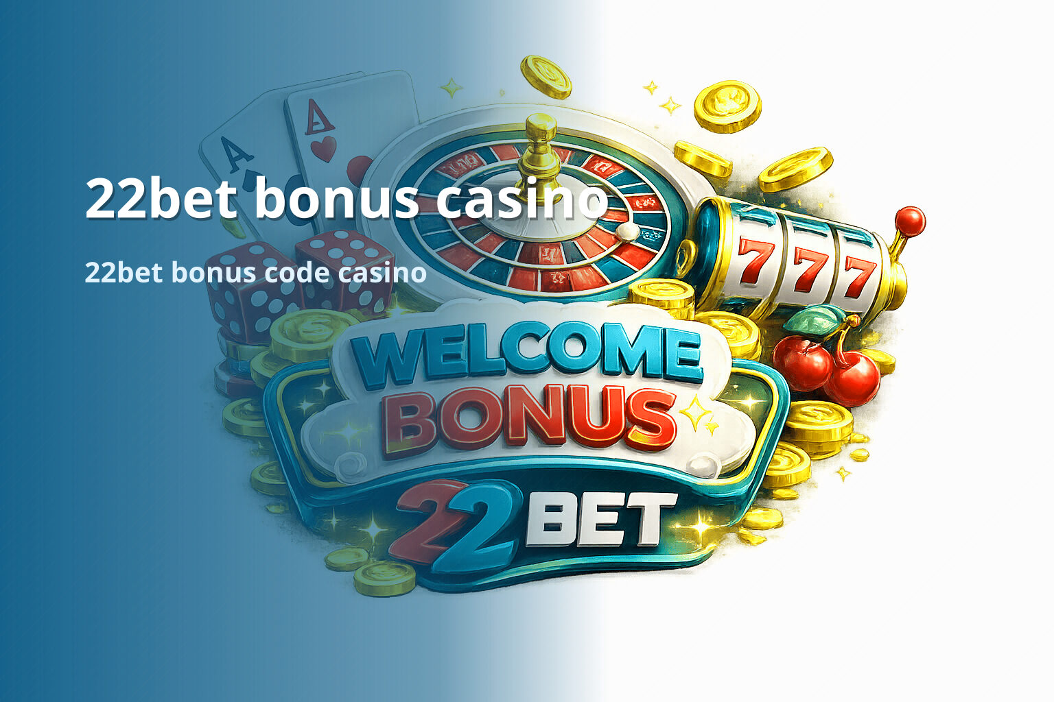 22bet bonus casino 22bet bonus code casino