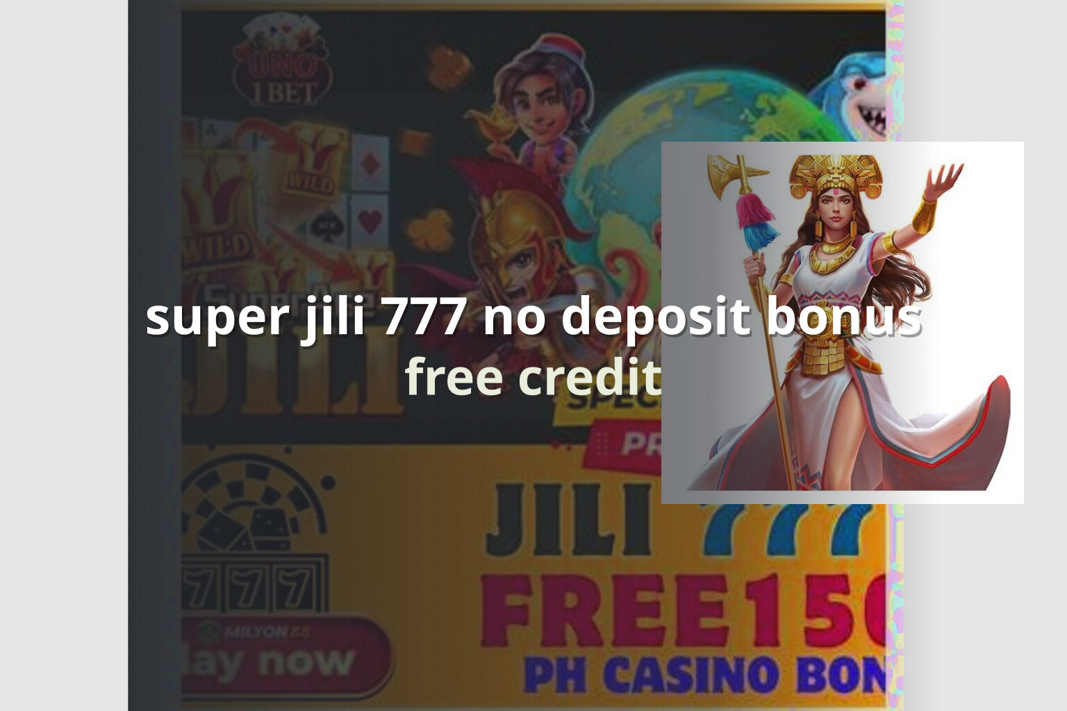 super jili 777 no deposit bonus free credit