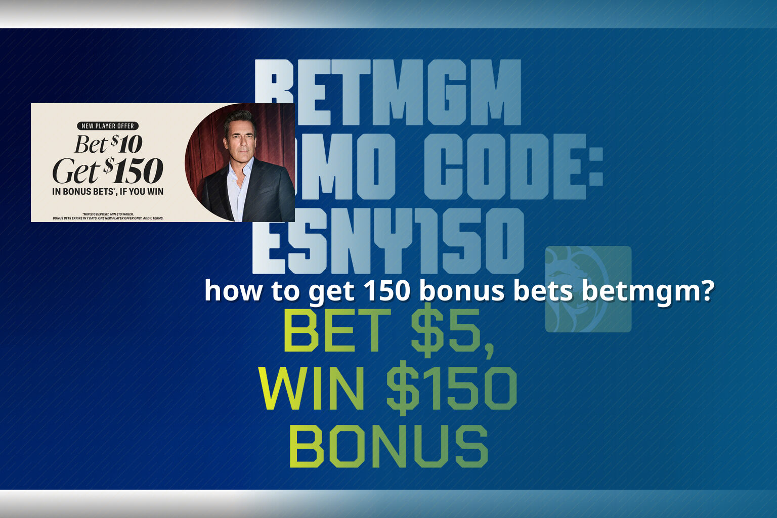 how to get 150 bonus bets betmgm? - payment_and_bonus