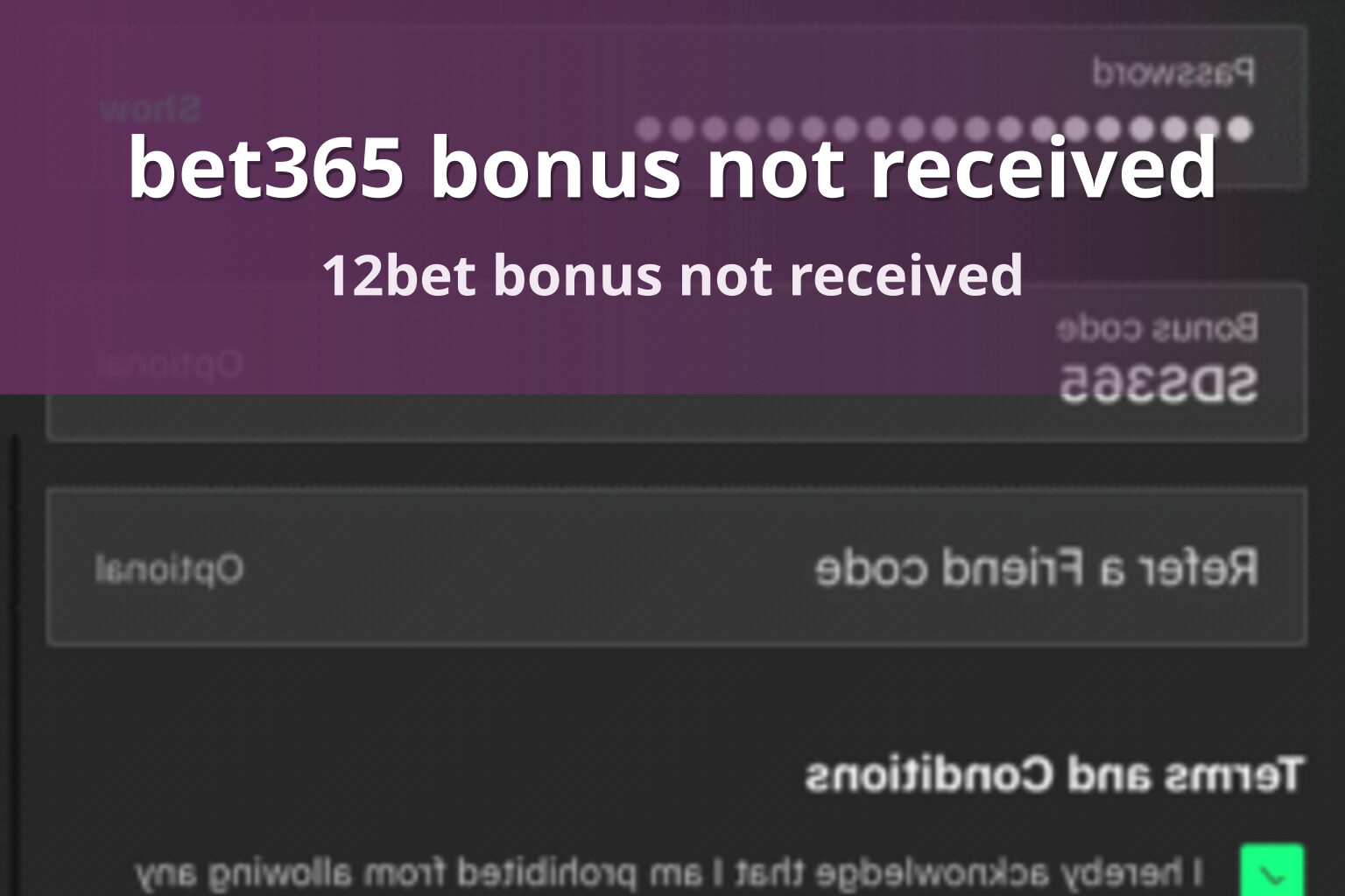 bet365 bonus not received 12bet bonus not received