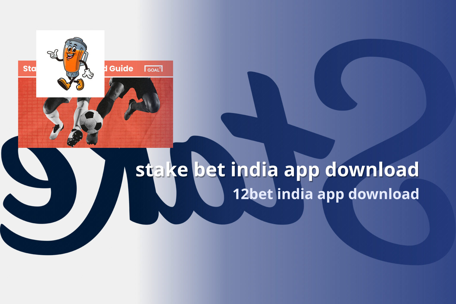 stake bet india app download 12bet india app download