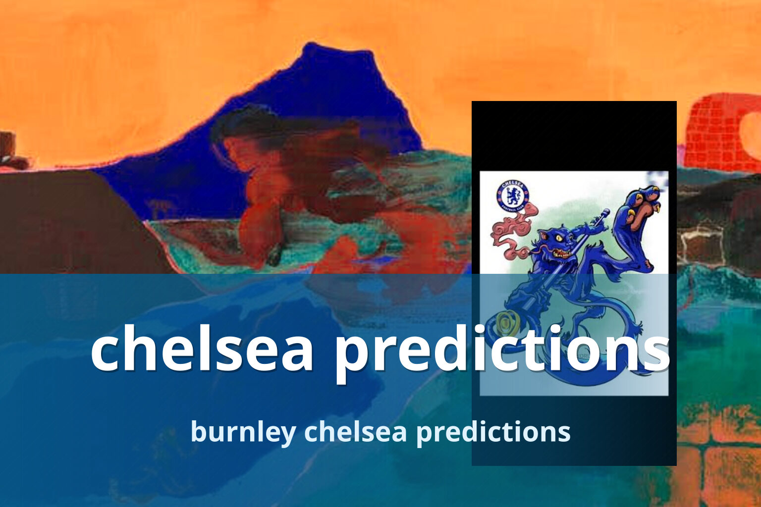 chelsea predictions burnley chelsea predictions