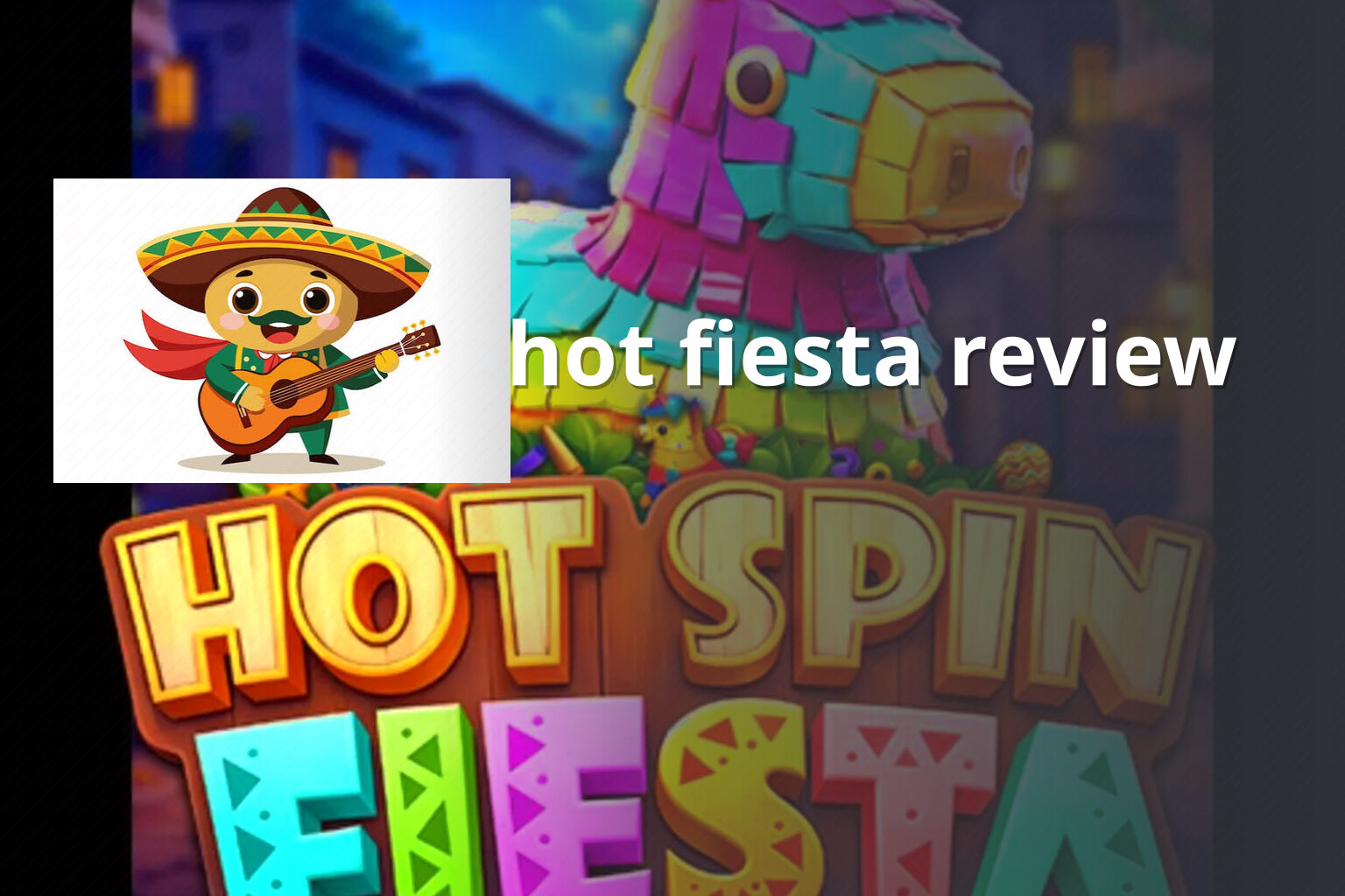 hot fiesta review - slots