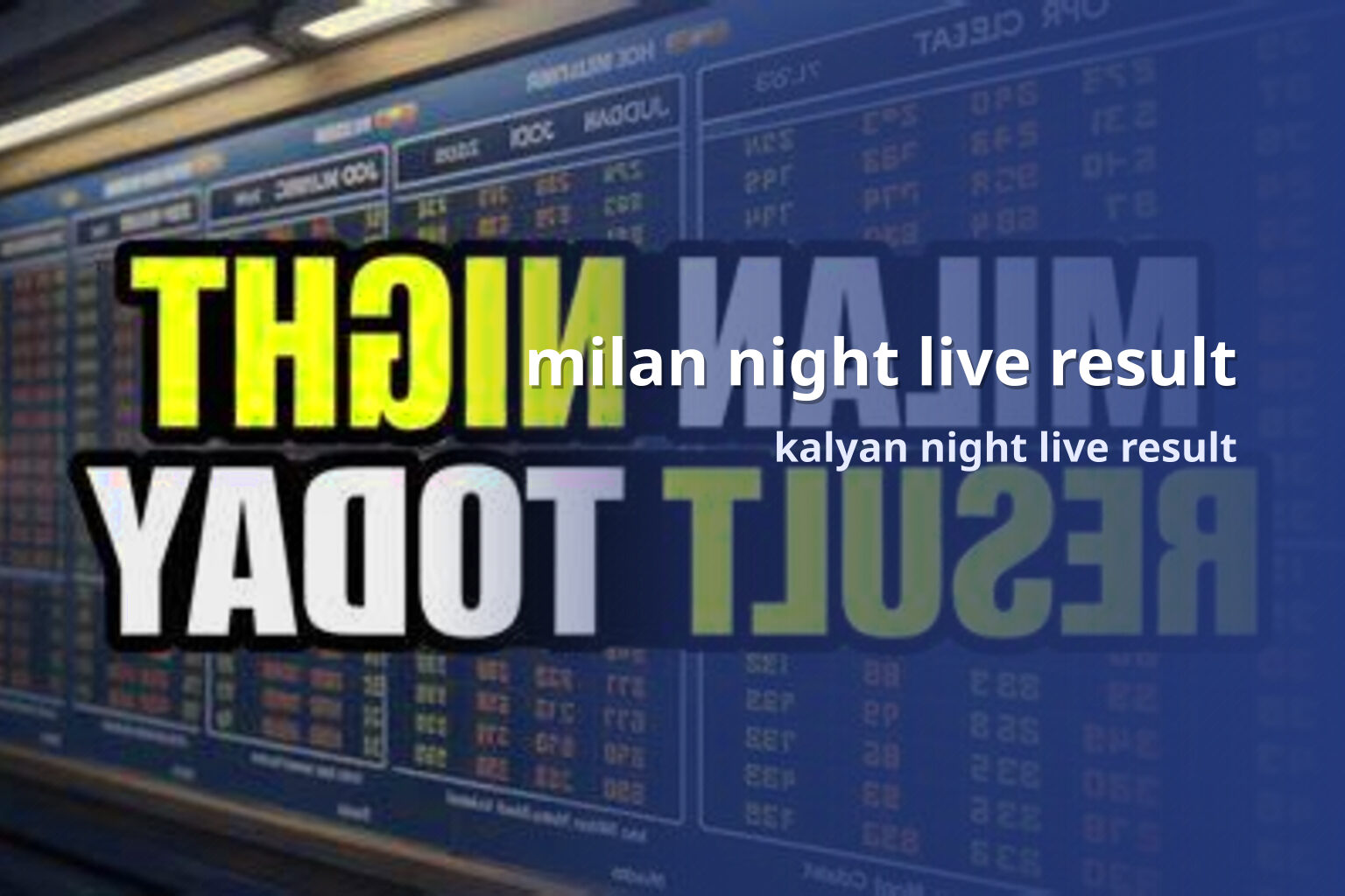 milan night live result kalyan night live result
